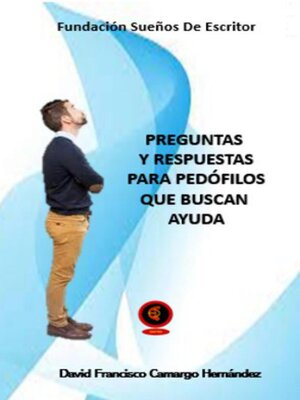 cover image of Preguntas y Respuestas Para Pedófilos Que Buscan Ayuda